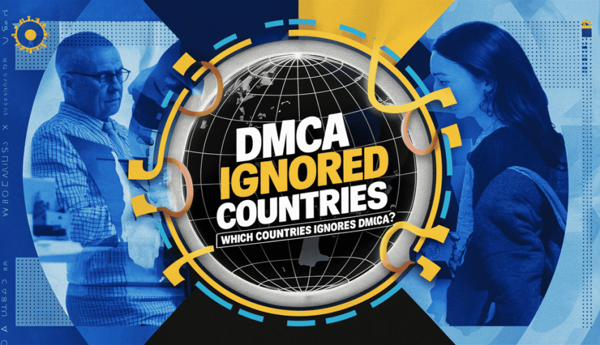 dmca-ignored-countries:-where-copyright-laws-don't-apply?
