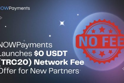 nowpayments-launches-$0-usdt-(trc20)-network-fee-offer-for-new-partners